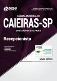 Apostila Câmara de Caieiras - SP - Recepcionista - Nova concursos