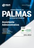 Apostila Câmara Municipal de Palmas - TO - Assistente Administrativo - Nova concursos