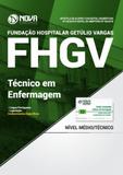 Apostila FHGV - Técnico em Enfermagem - Nova concursos