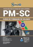 Apostila PM-SC - 2019 - Curso de Formação de Soldado - Editora solução