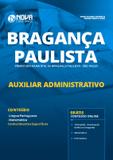 Apostila Prefeitura de Bragança Paulista - SP 2019 - Auxiliar Administrativo - Editora Nova