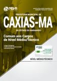 Apostila Prefeitura de Caxias - MA - Comum aos Cargos de Nível Médio/Técnico - Nova concursos