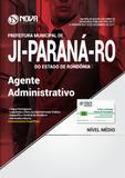 Apostila Prefeitura de Ji-Paraná-RO - Agente Administrativo - Nova concursos