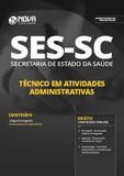 Apostila SES-SC 2019 - Técnico em Atividades Administrativas - Nova concursos