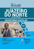 ApostilaJuazeiro Do Norte - Ce - 2019 - Secretário Escolar - Editora solução