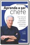 Aprenda a ser chefe: um manual de dicas e sugestoe - Integrare