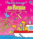 Aprenda Brincando No Parque - Yoyo books (nobel)