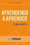 APRENDENDO A APRENDER - A PENEIRA - 3ª ED - Imam