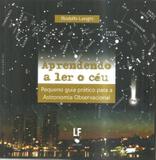 APRENDENDO A LER O CEU - 2ª ED - Livraria da fisica