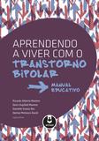 Aprendendo a Viver com o Transtorno Bipolar - Manual Educativo