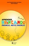 Aprender brincando - Dinâmicas, muitas dinâmicas