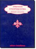 Aprender Etnopsiquiatria - Brasiliense