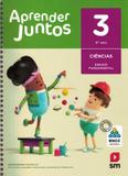 APRENDER JUNTOS - CIENCIAS - 3º ANO - 6ª ED BNCC - Edicoes sm - didatico