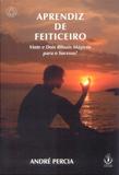 Aprendiz de feiticeiro - vinte e dois rituais... - Ibrasa editora