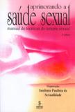 Aprimorando a saude sexual - manual de técnicas de terapia sexual