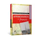 Aprimorando seu frances - alta books