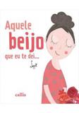 Aquele beijo que eu te dei - Girassol callis