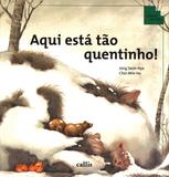 Aqui está tão quentinho