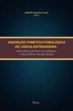 Aquisiçao fonetico-fonologica de lingua estrangeira - Pontes editores
