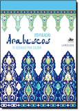 Arabescos: 70 Desenhos Para Colorir - Coleção Inspiração - Estacao liberdade