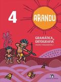 Arandu - gramatica e ortografia - 4 ano - Editora do brasil