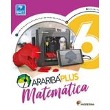 Araribá Plus Matemática 6 Ano - Moderna