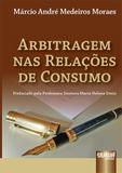 Arbitragem nas Relações de Consumo - Juruá