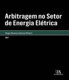 Arbitragem No Setor De Energia Eletrica - Almedina