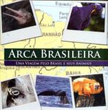 Arca brasileira - uma viagem pelo brasil e seus animais - Quironlivros