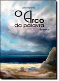 Arco da Palavra Ensaios, O - Escrituras