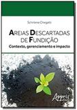 Areias descartadas de fundicao: contexto, gerencia - Appris