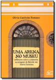 Arena no museu, uma: reflexoes sobre a primeira mo - Edifurb