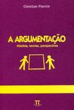Argumentacao, a - historia teorias perspectivas - Parabola