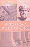 Aristoteles: retorica a alexandre - col. obras completas - Edipro