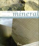 Arquitetura Mineral: Analogias Entre O Mundo Mineral e A Arquitetura Contemporânea - Vertimag