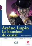Arsene lupin, le bouchon de cristal (niveau 1) livre + cd - Cle international - paris