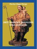 Arte barroca brasileira para crianças - Wmf martins fontes