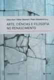 Arte, ciencias e filosofia no renascimento - 7 letras
