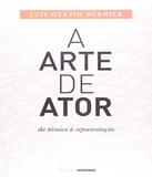 Arte De Ator, A - Da Tecnica A Representacao - 02 Ed - Unicamp