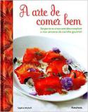 Arte de comer bem,a - Publifolha editora