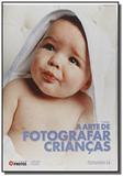 Arte de fotografar criancas, a - Editora photos