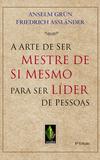 Arte de ser mestre de si mesmo para ser líder de pessoas
