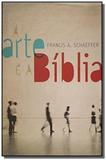 Arte e a bíblia, a - Ultimato editora