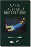 Arte Excêntrica dos Goleiros, A - Ler editora(antiga lge)