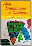 Arte, imaginacao e criancas - Appris editora