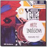 Arte indigena - Moderna - paradidaticos
