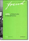 Arte, Literatura e os Artistas - Coleção Obras Incompletas de Sigmund Freud - Autentica