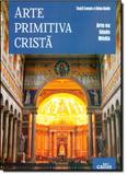 Arte Primitiva Cristã - Callis