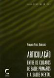 Articulação Entre Os Cuidados de Saúde Primários e A Saúde Mental - Climepsi