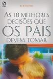 As 10 Melhores decisões que os pais devem tomar - Cpad
